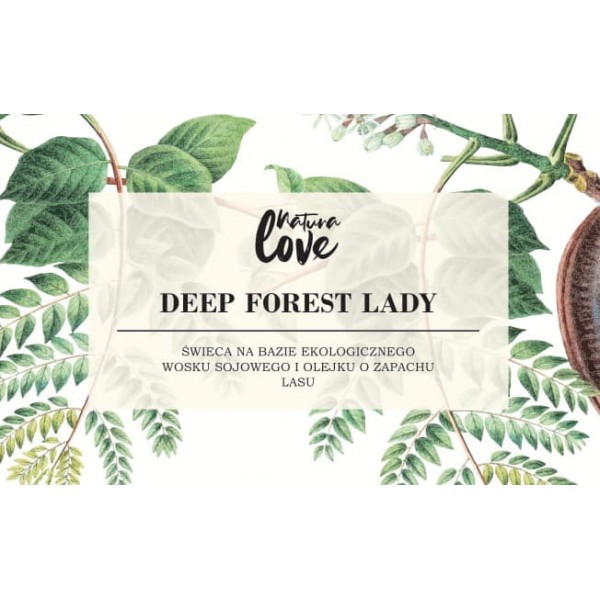 Natura Love Deep Forest Lady - Naturalna Świeca Sojowa Zapachowa